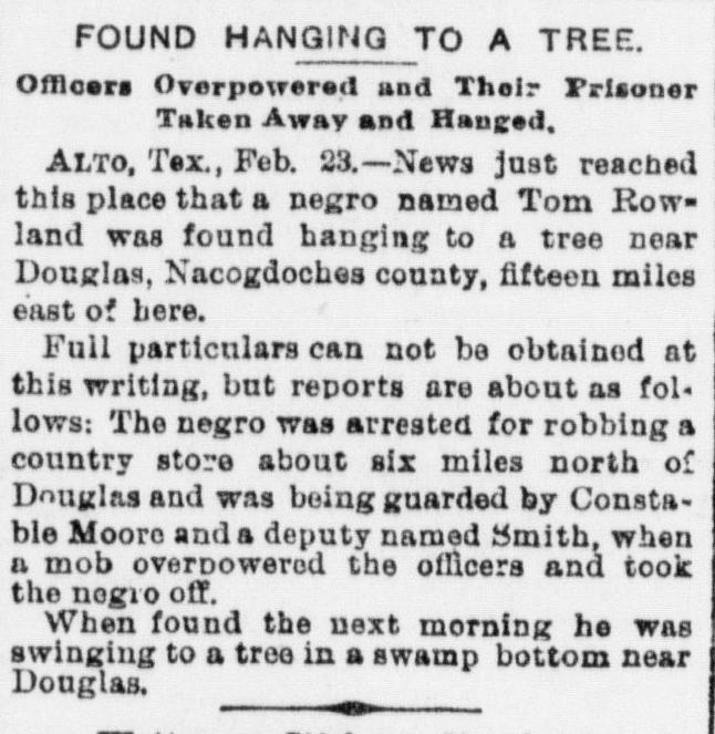 The lynching of Tom Rowland was the last of three to take place over a week-and-a-half in Douglass, Texas in February 1891.
