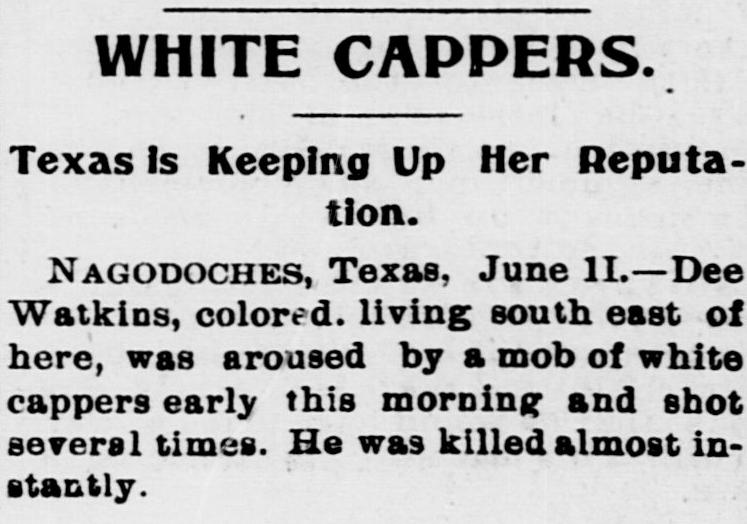 This newspaper article out of El Paso simply reported the murder of Watkins under the banner “White Cappers.”